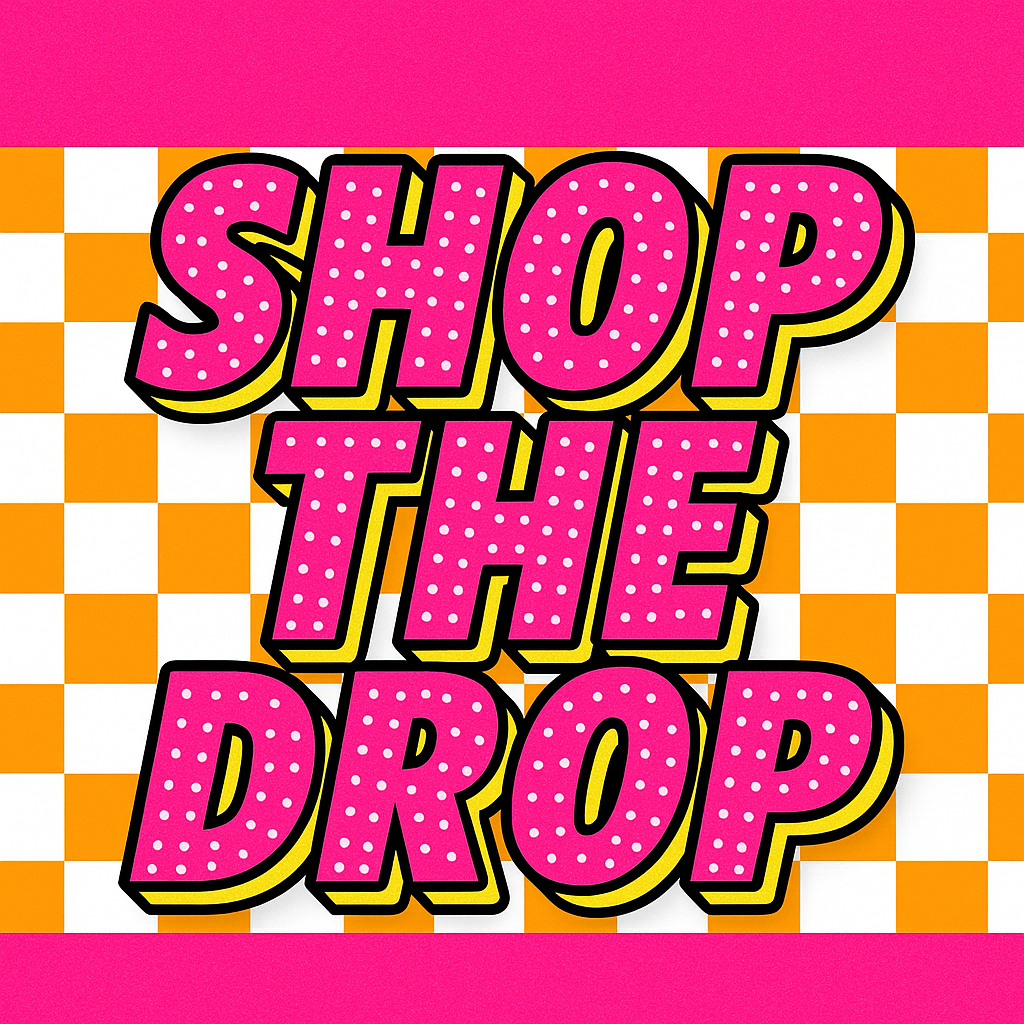 Shop The Drop!