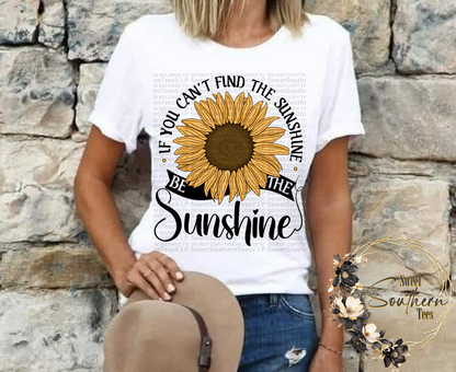 If You Can't Find The Sunshine Be The Sunshine- Reg Sunflower