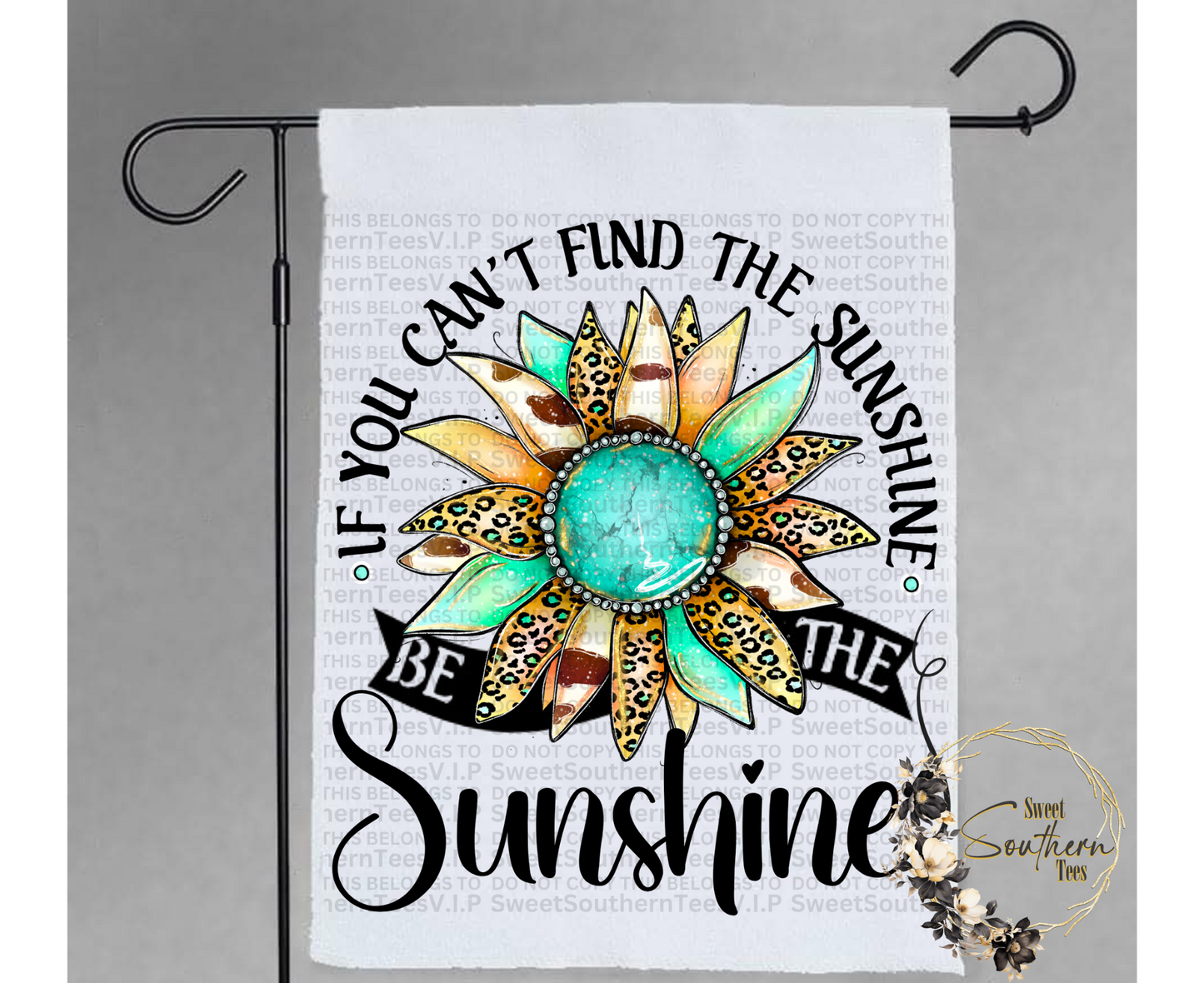 If You Can't Find The Sunshine Be The Sunshine-Western Sunflower